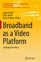 Darcy Gerbarg, El M Noam, Eli M Noam, Eli Noam, Eli M. Noam, Judith O'Neill - Broadband as a Video Platform
