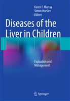 Kare F Murray, Karen F Murray, Horslen, Horslen, Simon Horslen, Karen F. Murray - Diseases of the Liver in Children