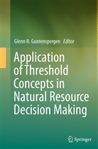 Glenn R. Guntenspergen, Glen R Guntenspergen, Glenn R Guntenspergen - Application of Threshold Concepts in Natural Resource Decision Making