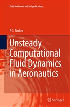 P G Tucker, P. G. Tucker, P.G. Tucker, Paul Tucker - Unsteady Computational Fluid Dynamics in Aeronautics