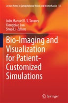 Shuo Li, Xiongbia Luo, Xiongbiao Luo, João Manuel R. S. Tavares - Bio-Imaging and Visualization for Patient-Customized Simulations