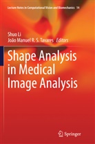Shu Li, Shuo Li, Manuel R S Tavares, Manuel R S Tavares, João Manuel R. S. Tavares - Shape Analysis in Medical Image Analysis
