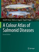 David Bruno, David W Bruno, David W. Bruno, Patricia Noguera, Patricia A Noguera, Patricia A. Noguera... - A Colour Atlas of Salmonid Diseases