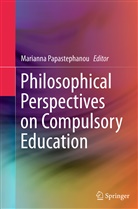 Mariann Papastephanou, Marianna Papastephanou - Philosophical Perspectives on Compulsory Education