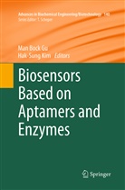 Ma Bock Gu, Man Bock Gu, Man Bock Gu, Kim, Kim, Hak-Sung Kim - Biosensors Based on Aptamers and Enzymes