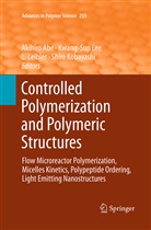 Akihiro Abe, Shiro Kobayashi, Kwang-Su Lee, Kwang-Sup Lee, L. Leibler, Ludwik Leibler... - Controlled Polymerization and Polymeric Structures