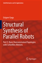 Grigore Gogu - Structural Synthesis of Parallel Robots