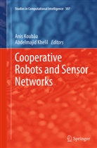 Khelil, Khelil, Abdelmajid Khelil, Anis Koubaa, Ani Koubâa, Anis Koubâa - Cooperative Robots and Sensor Networks