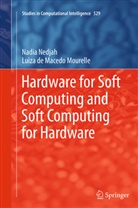 Luiza de Macedo Mourelle, Luiza de Macedo Mourelle, Nadi Nedjah, Nadia Nedjah - Hardware for Soft Computing and Soft Computing for Hardware
