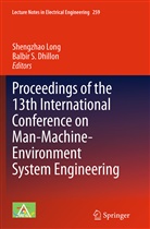 B S Dhillon, Balbir S. Dhillon, Shengzha Long, Shengzhao Long, S Dhillon, S Dhillon - Proceedings of the 13th International Conference on Man-Machine-Environment System Engineering