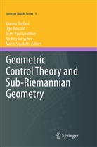 Ug Boscain, Ugo Boscain, Jean-Paul Gauthier, Jean-Paul Gauthier et al, Andrey Sarychev, Mario Sigalotti... - Geometric Control Theory and Sub-Riemannian Geometry