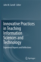 John M. Carroll, Joh M Carroll, John M Carroll - Innovative Practices in Teaching Information Sciences and Technology