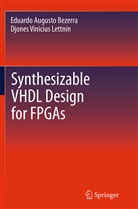 Eduardo Bezerra, Eduardo August Bezerra, Eduardo Augusto Bezerra, Djones Vinicius Lettnin - Synthesizable VHDL Design for FPGAs