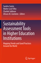 Ulisses M. Azeiteiro, Sandra Caeiro, Walter Leal Filho, Charbel Jabbour, Charbel Jabbour et al, Walte Leal Filho... - Sustainability Assessment Tools in Higher Education Institutions