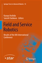Tadokoro, Tadokoro, Satoshi Tadokoro, Kazuy Yoshida, Kazuya Yoshida - Field and Service Robotics