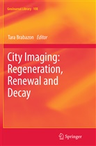 Tar Brabazon, Tara Brabazon - City Imaging: Regeneration, Renewal and Decay