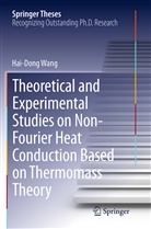 Hai-Dong Wang - Theoretical and Experimental Studies on Non-Fourier Heat Conduction Based on Thermomass Theory