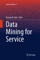 Katsutosh Yada, Katsutoshi Yada - Data Mining for Service