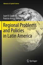 Aroca, Aroca, Patricio Aroca, Juan R. Cuadrado-Roura, Jua R Cuadrado-Roura, Juan R Cuadrado-Roura - Regional Problems and Policies in Latin America