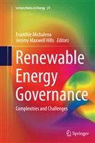 Jeremy Maxwell Hills, Maxwell Hills, Maxwell Hills, Evanthi Michalena, Evanthie Michalena - Renewable Energy Governance