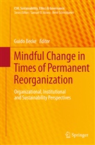 Guid Becke, Guido Becke - Mindful Change in Times of Permanent Reorganization