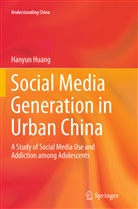 Hanyun Huang - Social Media Generation in Urban China