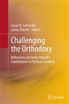 Chester, Chester, Lynne Chester, Susa K Schroeder, Susan K Schroeder, Susan K Schroeder... - Challenging the Orthodoxy