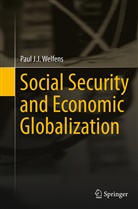 Paul J J Welfens, Paul J. J. Welfens, Paul J.J. Welfens - Social Security and Economic Globalization