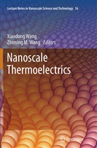 M Wang, M Wang, Xiaodon Wang, Xiaodong Wang, Zhiming M. Wang - Nanoscale Thermoelectrics
