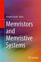 Ronal Tetzlaff, Ronald Tetzlaff - Memristors and Memristive Systems
