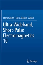 L Mokole, L Mokole, Eric L. Mokole, Fran Sabath, Frank Sabath - Ultra-Wideband, Short-Pulse Electromagnetics 10