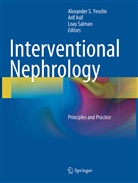 Ari Asif, Arif Asif, Loay Salman, Alexander S. Yevzlin - Interventional Nephrology
