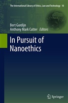Anthony Mark Cutter, Ber Gordijn, Bert Gordijn, Mark Cutter, Mark Cutter - In Pursuit of Nanoethics