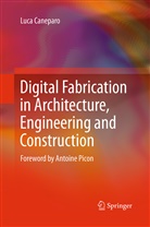 Luca Caneparo - Digital Fabrication in Architecture, Engineering and Construction