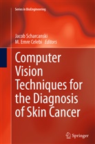 M. Emre Celebi, Emre Celebi, Emre Celebi, Jaco Scharcanski, Jacob Scharcanski - Computer Vision Techniques for the Diagnosis of Skin Cancer
