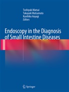 Kunihiko Aoyagi, Toshiyuki Matsui, Takayuk Matsumoto, Takayuki Matsumoto - Endoscopy in the Diagnosis of Small Intestine Diseases