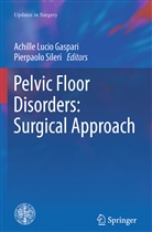 Achille Lucio Gaspari, Achill Lucio Gaspari, Achille Lucio Gaspari, Sileri, Sileri, Pierpaolo Sileri - Pelvic Floor Disorders: Surgical Approach