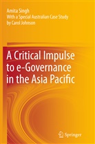 Amita Singh - A Critical Impulse to e-Governance in the Asia Pacific
