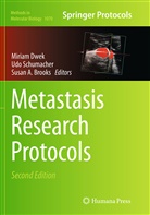 Susan A Brooks, Susan A. Brooks, Miriam Dwek, Ud Schumacher, Udo Schumacher - Metastasis Research Protocols