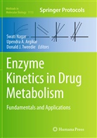 Upendr A Argikar, Upendra A Argikar, Upendra Argikar, Upendra A. Argikar, Donald J Tweedie, Swati Nagar... - Enzyme Kinetics in Drug Metabolism