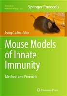 Irving C. Allen, Irvin C Allen, Irving C Allen - Mouse Models of Innate Immunity