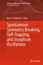 Bori A Malomed, Boris A Malomed, Boris A. Malomed - Spontaneous Symmetry Breaking, Self-Trapping, and Josephson Oscillations