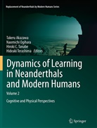 Takeru Akazawa, Hiroki C Tanabe, Hiroki C Tanabe et al, Hiroki C. Tanabe, Naomich Ogihara, Naomichi Ogihara... - Dynamics of Learning in Neanderthals and Modern Humans Volume 2
