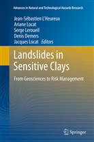 Denis Demers, Serge Leroueil, Serge Leroueil et al, Jean-Sebastien L'Heureux, Jean-Sébastien L'Heureux, Arian Locat... - Landslides in Sensitive Clays