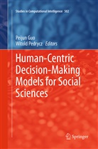 Peiju Guo, Peijun Guo, Pedrycz, Pedrycz, Witold Pedrycz - Human-Centric Decision-Making Models for Social Sciences