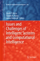 Janusz Kacprzyk, László T. Kóczy, Claudiu R. Pozna, Claudi R Pozna, Claudiu R Pozna - Issues and Challenges of Intelligent Systems and Computational Intelligence