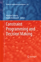 Martin Ceberio, Martine Ceberio, Kreinovich, Kreinovich, Vladik Kreinovich - Constraint Programming and Decision Making