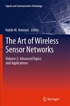 Habib M. Ammari, Habi M Ammari, Habib M Ammari - The Art of Wireless Sensor Networks