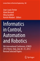 Alai Bernard, Alain Bernard, Jean-Louis Ferrier, Oleg Gusikhin, Oleg Gusikhin et al, Kurosh Madani - Informatics in Control, Automation and Robotics