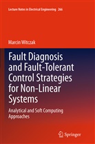 Marcin Witczak - Fault Diagnosis and Fault-Tolerant Control Strategies for Non-Linear Systems